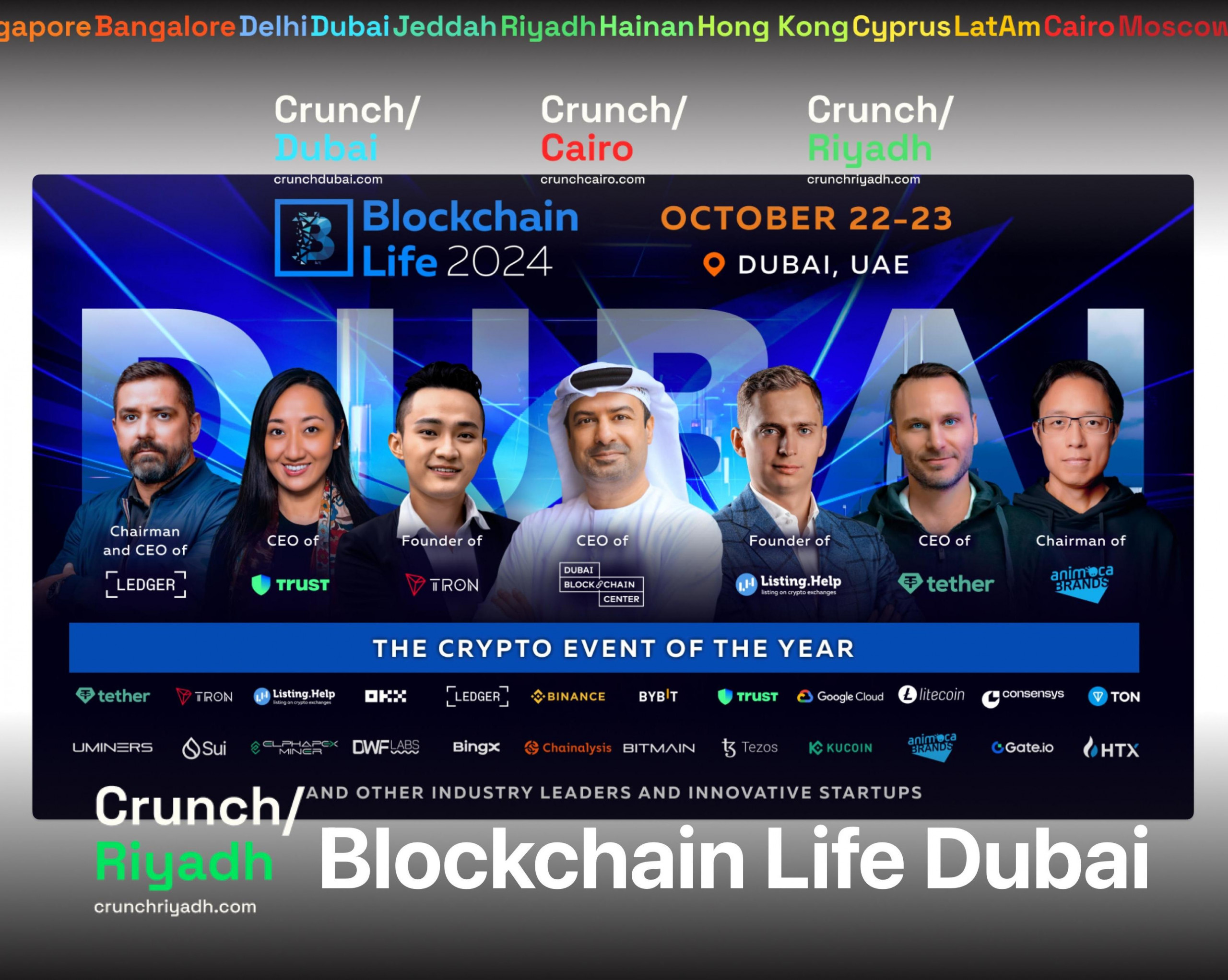 Blockchain Life 2024 in Dubai: Exclusively at CrunchRiyadh.com Key Companies and Industry Figures Gather in the World Crypto Capital